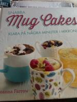 Snabba mug cakes : klara p&aring; n&aring;gra minuter i mikron
