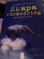 Skapa f&ouml;r&auml;ndring : s&aring; enkelt &auml;r det!