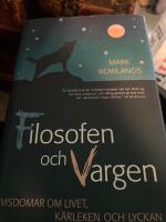 Filosofen och vargen : visdomar om livet, k&auml;rleken och lyckan