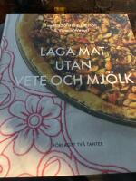 Laga mat utan vete och mj&ouml;lk