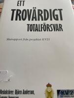 Ett trov&auml;rdigt totalf&ouml;rsvar : slutrapport fr&aring;n projektet KV21