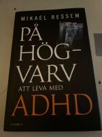 P&aring; h&ouml;gvarv : att leva med adhd
