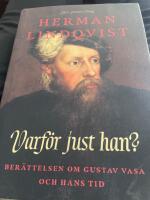 Varf&ouml;r just han? : ber&auml;ttelsen om Gustav Vasa och hans tid