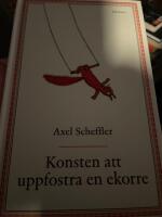 Konsten att uppfostra en ekorre : n&aring;gra enkla r&aring;d