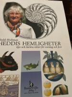 Heddis Hemligheter : tips och l&auml;ckra r&auml;tter f&ouml;r vardag och fest