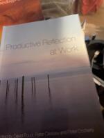 Productive reflection at work : learning for changing organizations