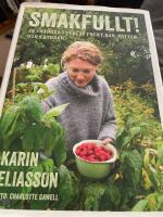 Smakfullt! : en tr&auml;dg&aring;rd full av frukt, b&auml;r, n&ouml;tter och kryddor