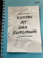Konsten att vara entrepren&ouml;r : f&ouml;r dig som vill utveckla ditt f&ouml;retag