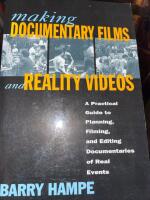 Making documentary films and reality videos : a practical guide to planning, filming, and editing documentaries of real events