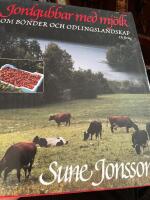 Jordgubbar med mj&ouml;lk : om b&ouml;nder och odlingslandskap