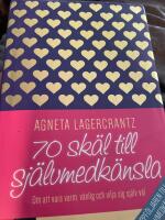 70 sk&auml;l till sj&auml;lvmedk&auml;nsla : om att vara varm, v&auml;nlig och vilja sig sj&auml;lv v&auml;l
