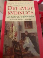 Det evigt kvinnliga : en historia om f&ouml;r&auml;ndring