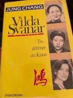 Vilda svanar : tre d&ouml;ttrar av Kina