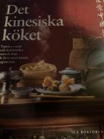 Det kinesiska k&ouml;ket : typiska recept och kulinariska intryck fr&aring;n de fyra mest k&auml;nda regionerna