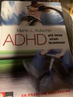 ADHD - att leva utan bromsar : en praktisk v&auml;gledning