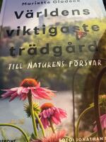 V&auml;rldens viktigaste tr&auml;dg&aring;rd : till naturens f&ouml;rsvar