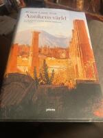 Antikens v&auml;rld : en historisk odyss&eacute; genom Grekland och Rom