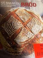 S&aring; bakar du br&ouml;d : steg f&ouml;r steg till lyckade br&ouml;d och bakverk