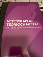 Vetenskaplig teori och metod :  fr&aring;n id&eacute; till examination inom omv&aring;rdnad