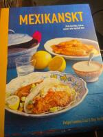 Mexikanskt: &Auml;kta burritos, tacos, salsor och mycket mer