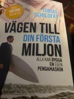 V&auml;gen till din f&ouml;rsta miljon : alla kan bygga en egen pengamaskin