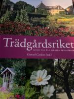 Tr&auml;dg&aring;rdsriket : guide till 850 svenska tr&auml;dg&aring;rdar