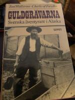 Guldgr&auml;varna : svenska &auml;ventyrare i Alaska