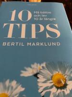 10 Tips : m&aring; b&auml;ttre och lev 10 &aring;r l&auml;ngre