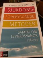 Sjukdomsf&ouml;rebyggande metoder : samtal om levnadsvanor i v&aring;rden