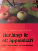 Hur l&aring;ngt &auml;r ett &auml;ppelskal? - tematiskt arbete i f&ouml;rskoleklass