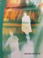 KBT i omv&aring;rdnadsarbetet - om meningsskapande i gemenskap