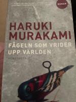 F&aring;geln som vrider upp v&auml;rlden : [roman]