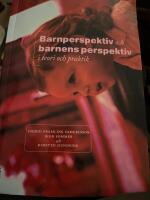 Barnperspektiv och barnens perspektiv i teori och praktik