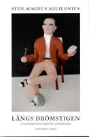 L&auml;ngs dr&ouml;mstigen : en neurologiprofessors upplevelser och funderingar