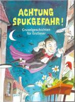 Achtung Spukgefahr!  Gruselgeschichten fur Erstleser