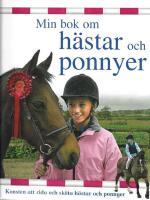 Min bok om h&auml;star och ponnyer : konsten att rida och sk&ouml;ta h&auml;star och ponny