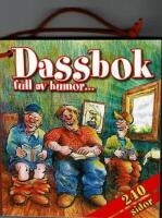 Dassboken - full av humor : [en stund f&ouml;r avkoppling, skratt och f&ouml;rl&ouml;sande humor