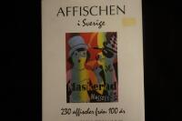 Affischen i Sverige.  200 affischer fr&aring;n 100 &aring;r.