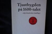 Tjustbygden p&aring; 1600-talet enligt h&auml;radsr&auml;ttens handlingar.