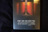 Fiat Lux.  Ljus Bliv Till.  Bertil Vallien och skapandet av ett altarsk&aring;p.