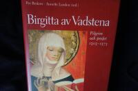 Birgitta av Vadstena.  Pilgrim och profet 1303-1373