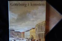 G&ouml;teborg i konsten.  Hur m&aring;lare och grafiker sett staden under trehundra &aring;r.