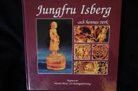 Jungfru Isberg - och hennes verk.
