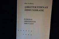 Arkitekternas &Aring;rhundrade.  Europas arkitektur 1800-talet