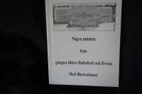 N&aring;gra minnen fr&aring;n g&aring;ngna tiders Hultsfred och Hvena.