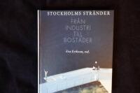 Stockholms str&auml;nder.  Fr&aring;n industri till bost&auml;der