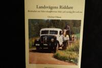 Landsv&auml;gens riddare.  Ber&auml;ttelsen om Volvo-chauff&ouml;rernas bilar och vardag f&ouml;rr och nu.