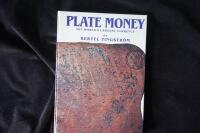 Plate Money.  The Worlds Largest Currency