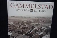 Gammelstad.  Kyrkby vid Lule &auml;lv.