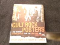 Cult Rock Posters. Ten Years of Classical Posters From The Glam, Punk and Med Wave Era.